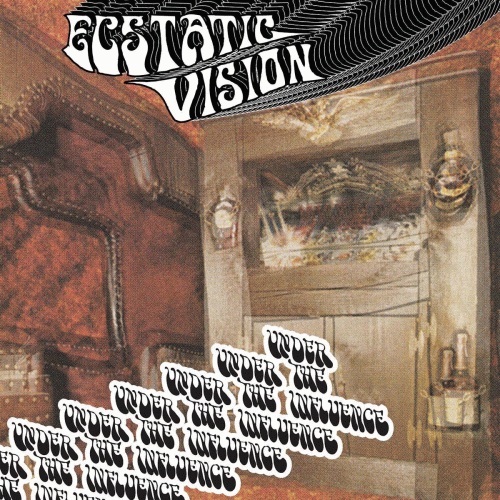 Ecstatic Vision : Under The Influence